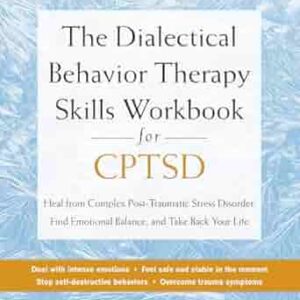 The Dialectical Behavior Therapy Skills Workbook For CPTSD at May Tree Counseling Brentwood Trauma Counseling