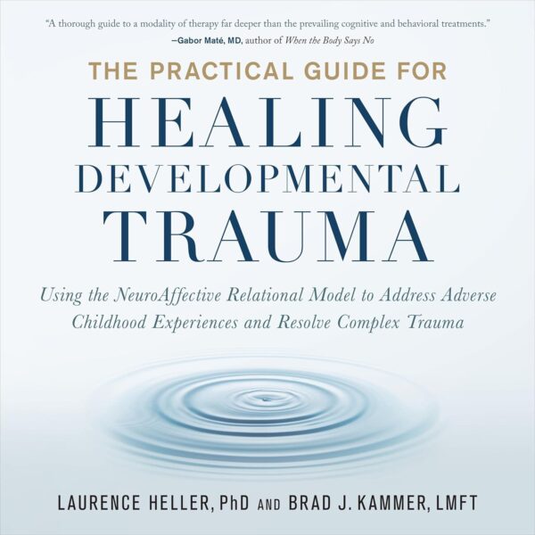The Practical Guide for Healing Developmental Trauma Book - May Tree Counseling