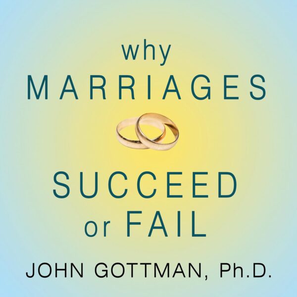 Why Marriages Succeed or Fail Book - May Tree Counseling