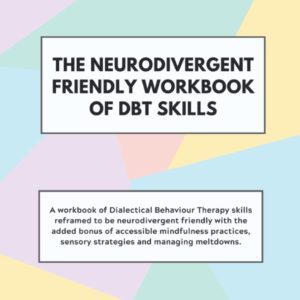Book: Neurodivergent Friendly Book Of DBT Skills by Sonny Jane at May Tree Counseling