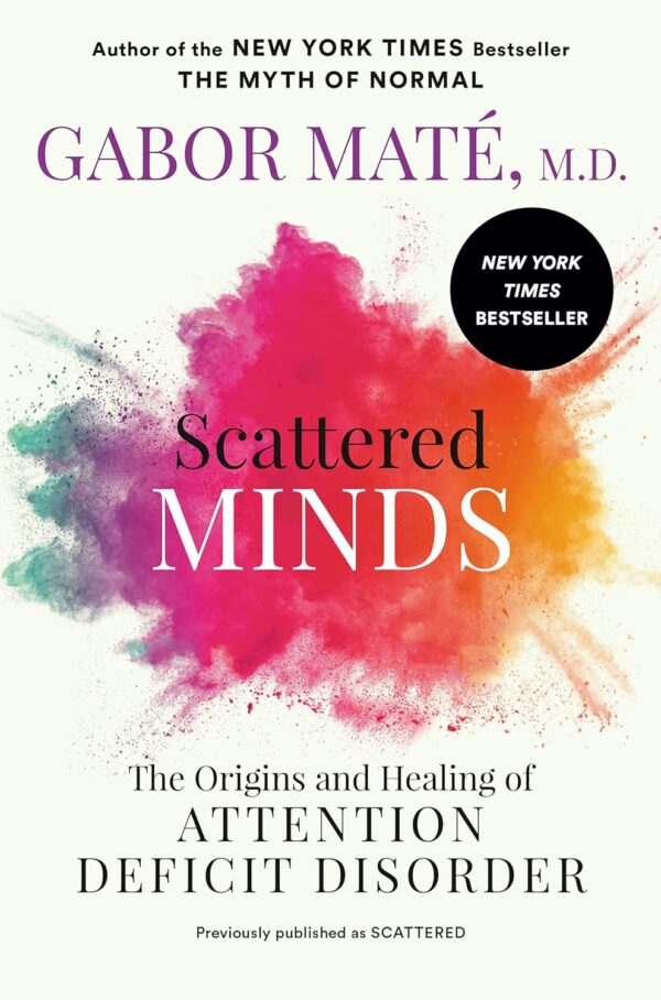 Scattered Minds by Gabor Mate at May Tree Counseling