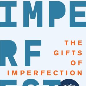 Book: The Gift Of Imperfection by Brene Brown at May Tree Counseling