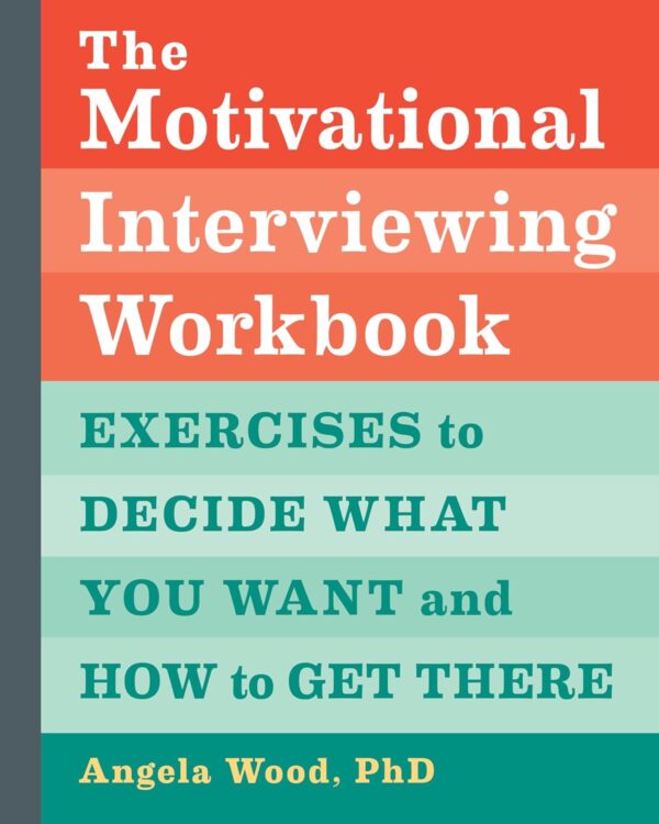 The Motivational Interviewing Workbook by Angela Wood at May Tree Counseling in Brentwood TN