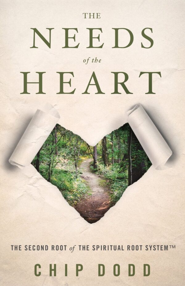 The-Needs Of The Heart by Chip Dodd at May Tree Counseling in Brentwood TN