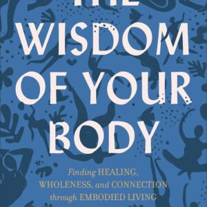 The Wisdom of Your Body by Hillary McBride at May Tree Counseling in Brentwood TN